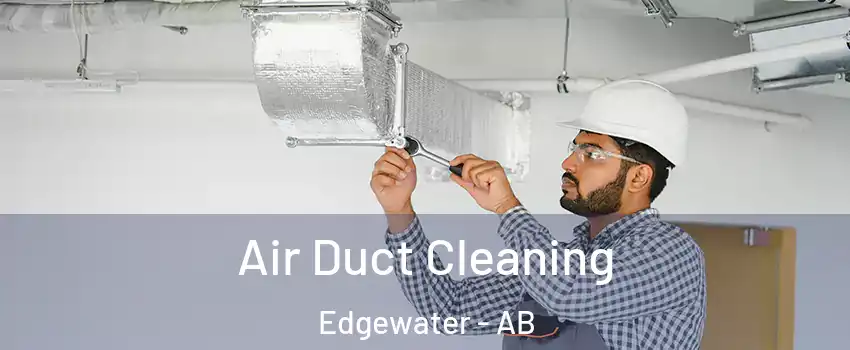  Air Duct Cleaning Edgewater - AB