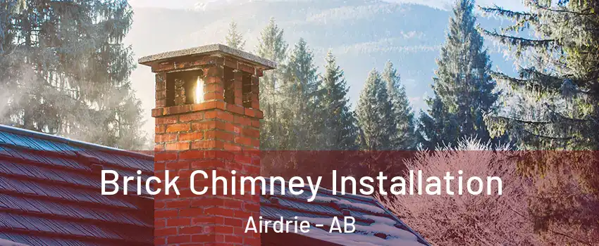  Brick Chimney Installation Airdrie - AB