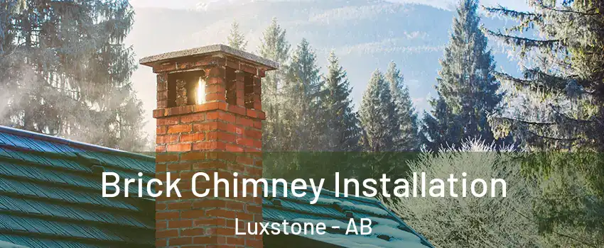  Brick Chimney Installation Luxstone - AB