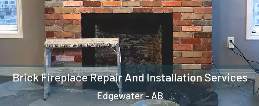  Brick Fireplace Repair And Installation Services Edgewater - AB