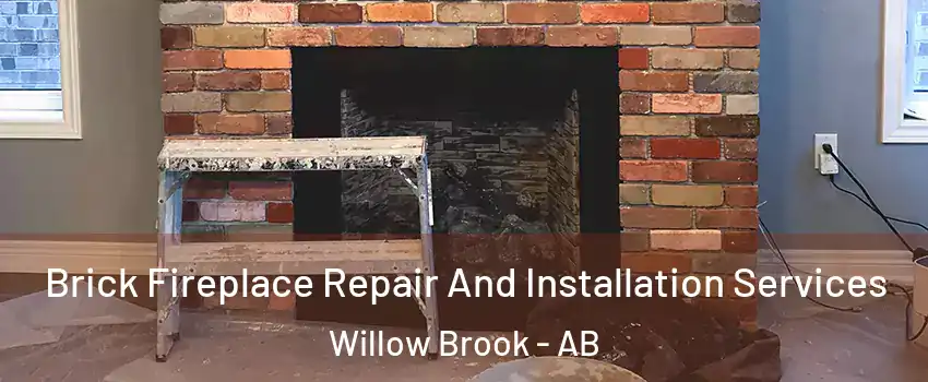  Brick Fireplace Repair And Installation Services Willow Brook - AB