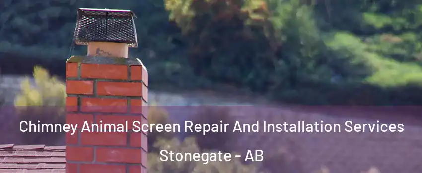  Chimney Animal Screen Repair And Installation Services Stonegate - AB