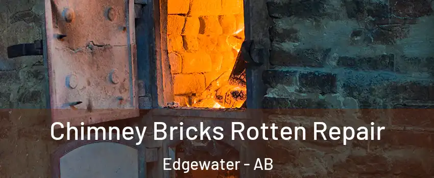  Chimney Bricks Rotten Repair Edgewater - AB