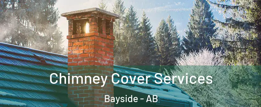  Chimney Cover Services Bayside - AB