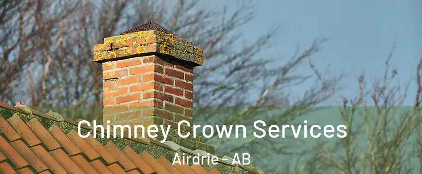  Chimney Crown Services Airdrie - AB