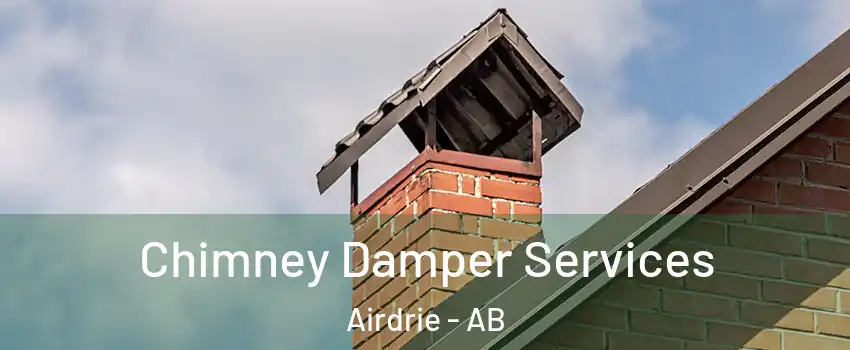  Chimney Damper Services Airdrie - AB