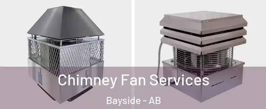  Chimney Fan Services Bayside - AB