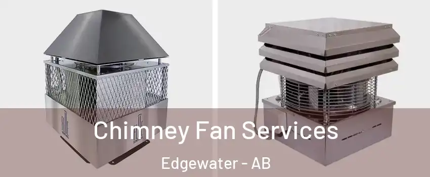  Chimney Fan Services Edgewater - AB