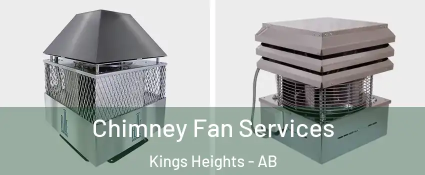  Chimney Fan Services Kings Heights - AB