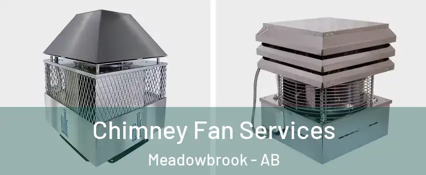  Chimney Fan Services Meadowbrook - AB