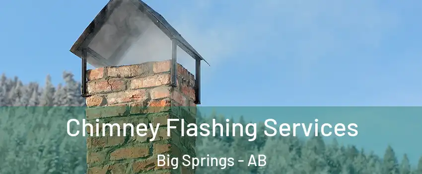 Chimney Flashing Services Big Springs - AB