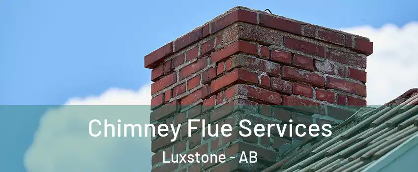  Chimney Flue Services Luxstone - AB