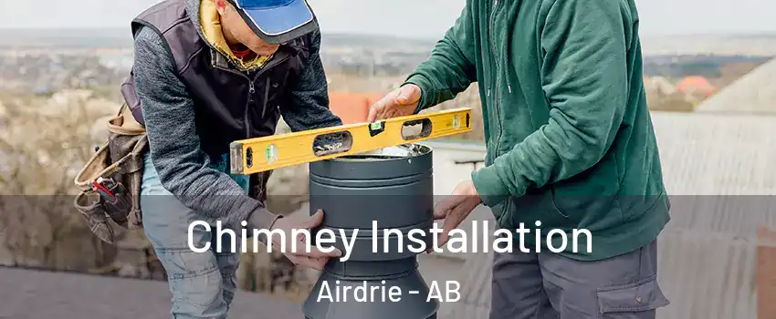  Chimney Installation Airdrie - AB