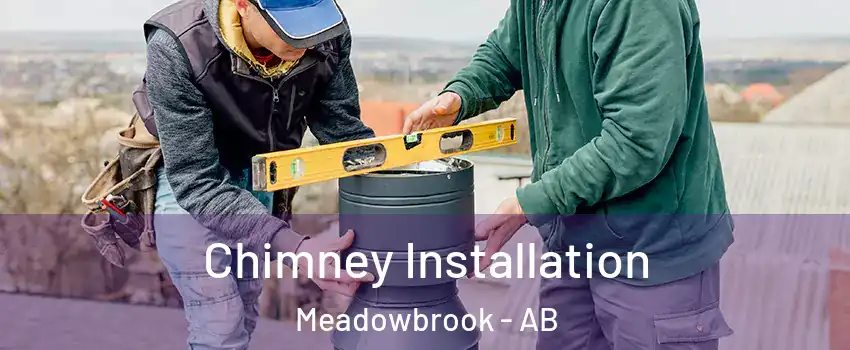  Chimney Installation Meadowbrook - AB