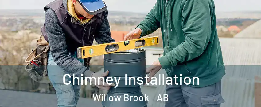  Chimney Installation Willow Brook - AB