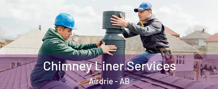  Chimney Liner Services Airdrie - AB