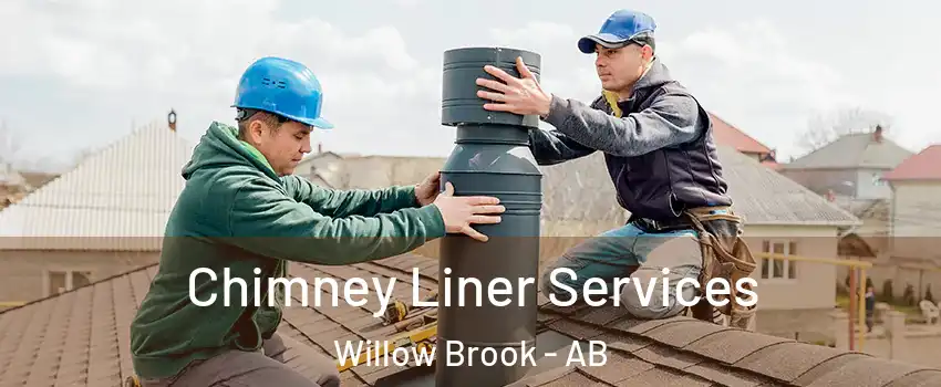  Chimney Liner Services Willow Brook - AB