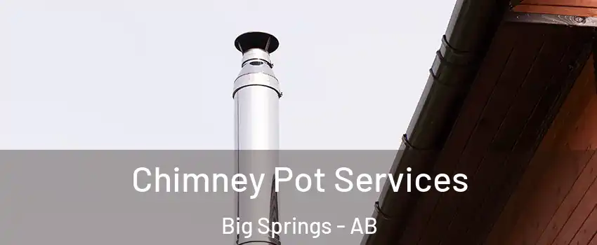  Chimney Pot Services Big Springs - AB