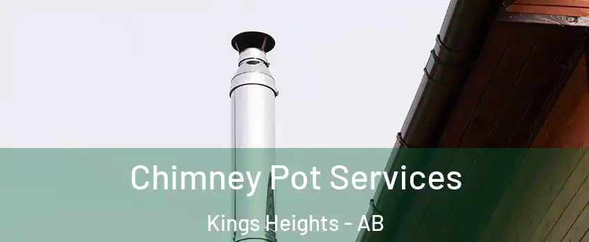  Chimney Pot Services Kings Heights - AB
