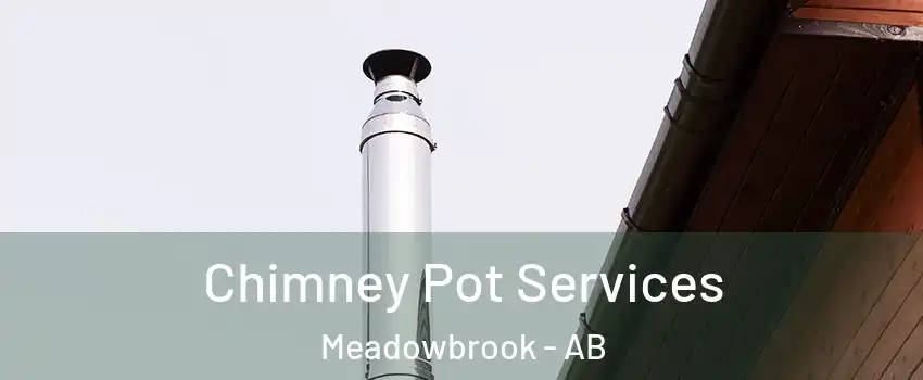  Chimney Pot Services Meadowbrook - AB