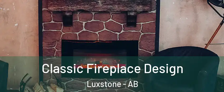  Classic Fireplace Design Luxstone - AB