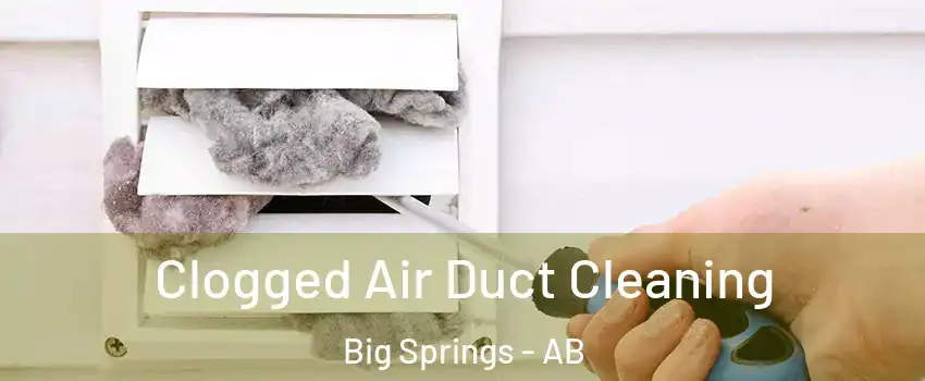  Clogged Air Duct Cleaning Big Springs - AB