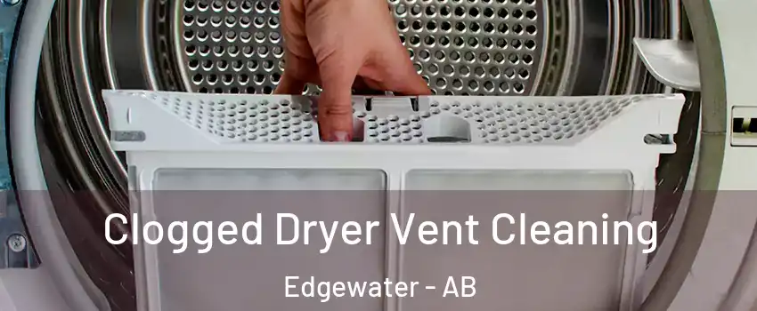 Clogged Dryer Vent Cleaning Edgewater - AB