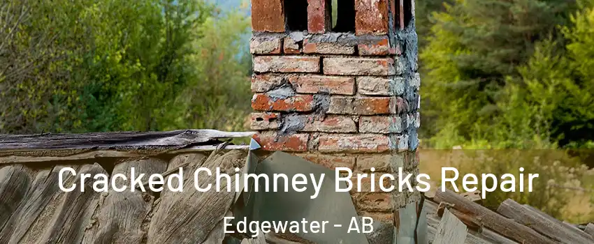  Cracked Chimney Bricks Repair Edgewater - AB