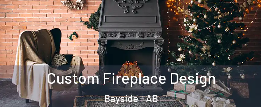  Custom Fireplace Design Bayside - AB