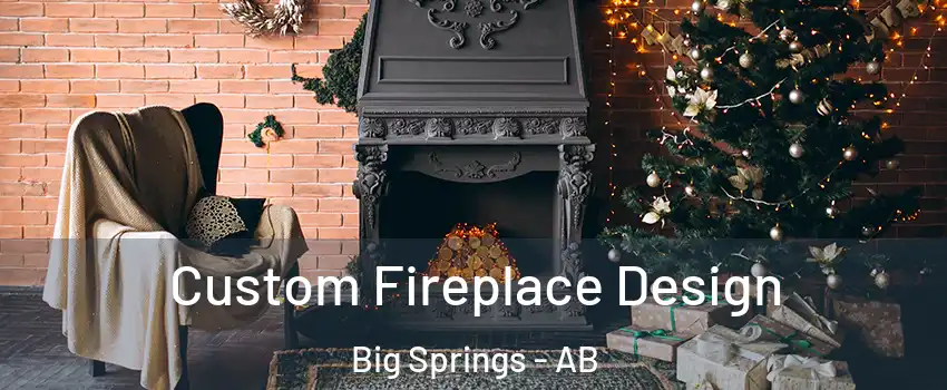  Custom Fireplace Design Big Springs - AB