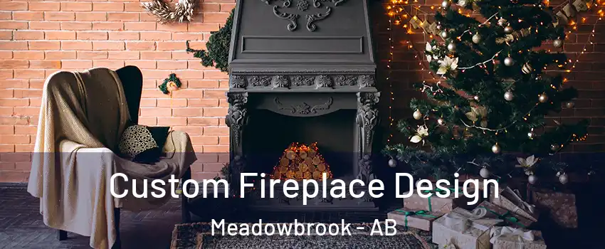  Custom Fireplace Design Meadowbrook - AB