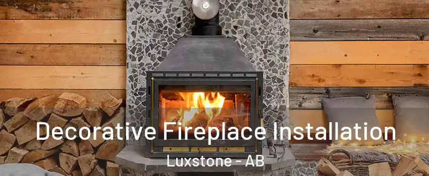  Decorative Fireplace Installation Luxstone - AB