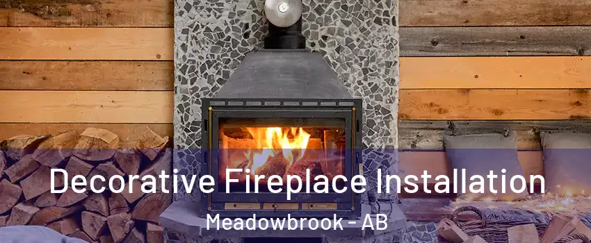  Decorative Fireplace Installation Meadowbrook - AB