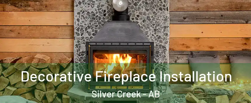  Decorative Fireplace Installation Silver Creek - AB