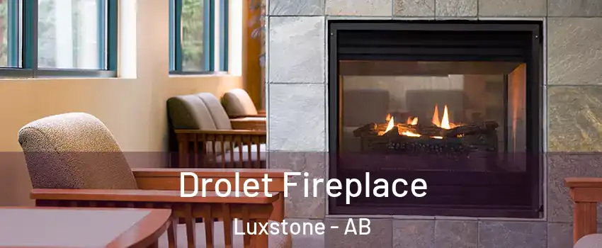 Drolet Fireplace Luxstone - AB