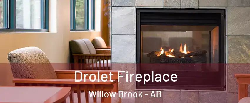 Drolet Fireplace Willow Brook - AB