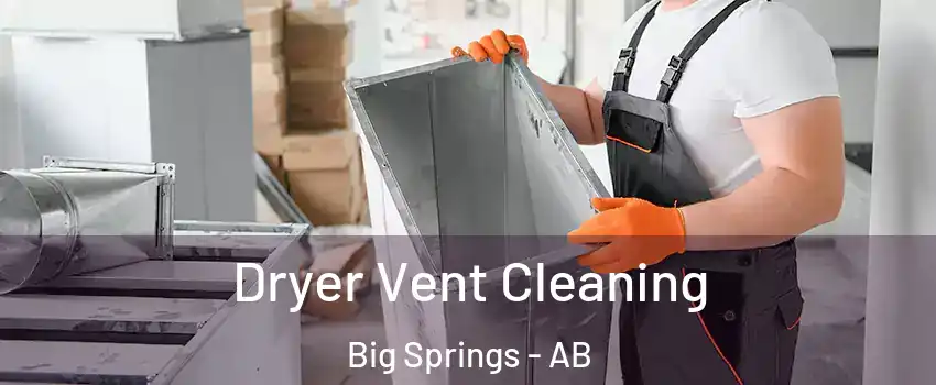  Dryer Vent Cleaning Big Springs - AB