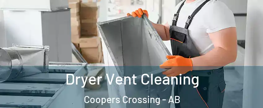 Dryer Vent Cleaning Coopers Crossing - AB