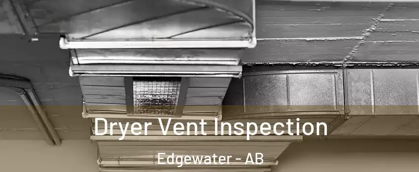  Dryer Vent Inspection Edgewater - AB