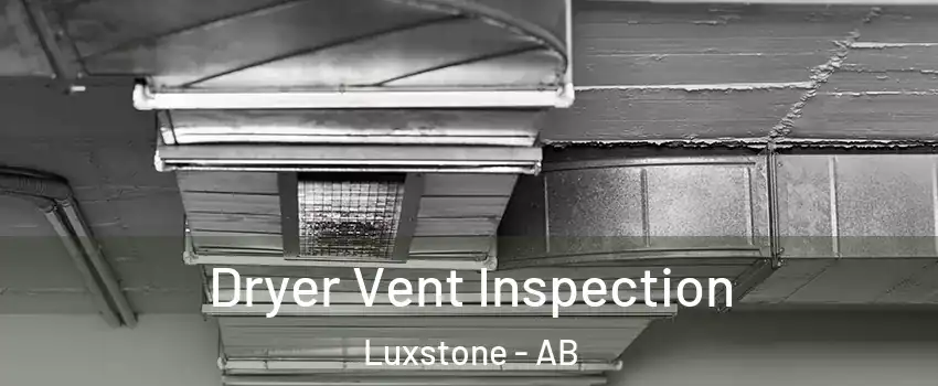  Dryer Vent Inspection Luxstone - AB