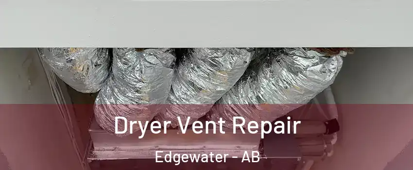  Dryer Vent Repair Edgewater - AB