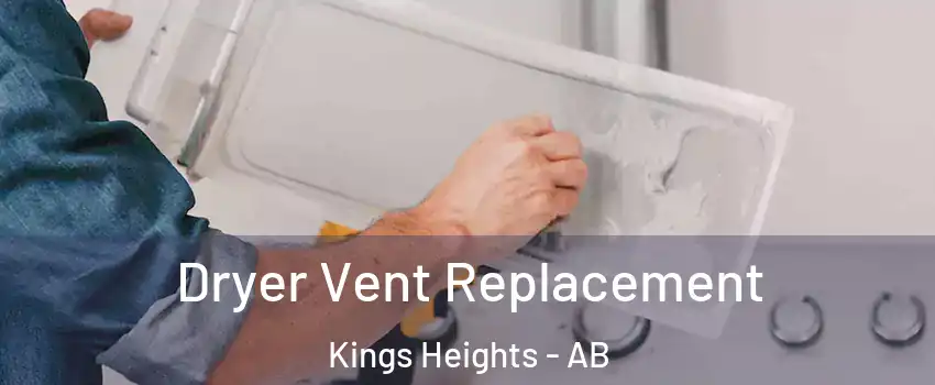  Dryer Vent Replacement Kings Heights - AB