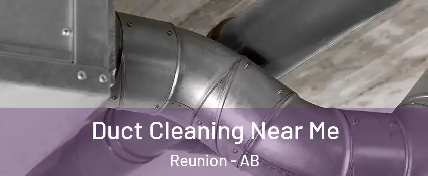  Duct Cleaning Near Me Reunion - AB