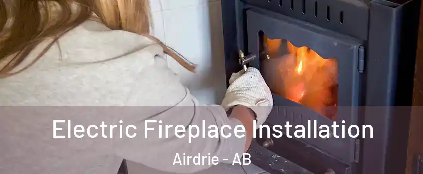  Electric Fireplace Installation Airdrie - AB