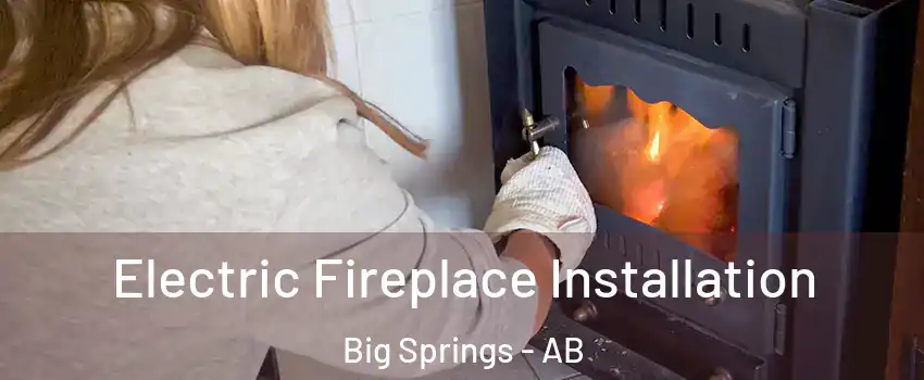  Electric Fireplace Installation Big Springs - AB