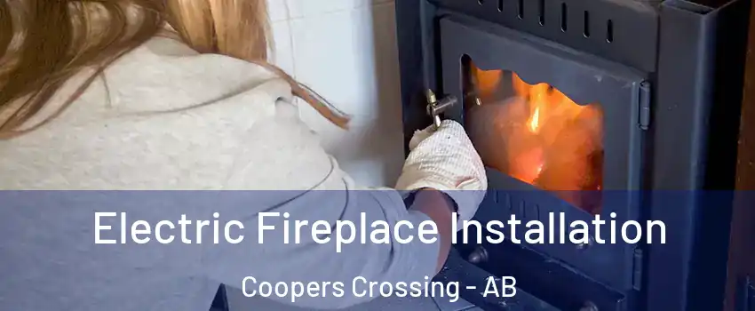  Electric Fireplace Installation Coopers Crossing - AB