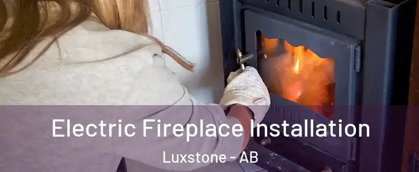 Electric Fireplace Installation Luxstone - AB