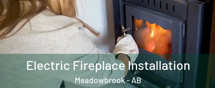  Electric Fireplace Installation Meadowbrook - AB