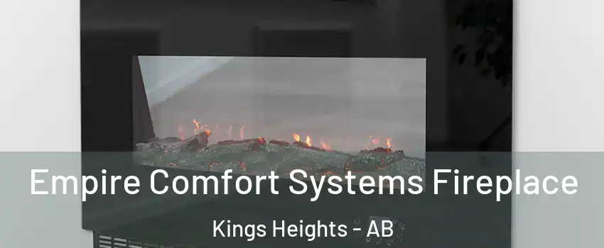 Empire Comfort Systems Fireplace Kings Heights - AB