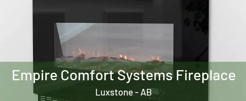 Empire Comfort Systems Fireplace Luxstone - AB